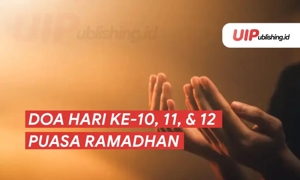 Doa Hari Ke-10, 11, dan 12 Puasa Ramadhan uipublishing.id