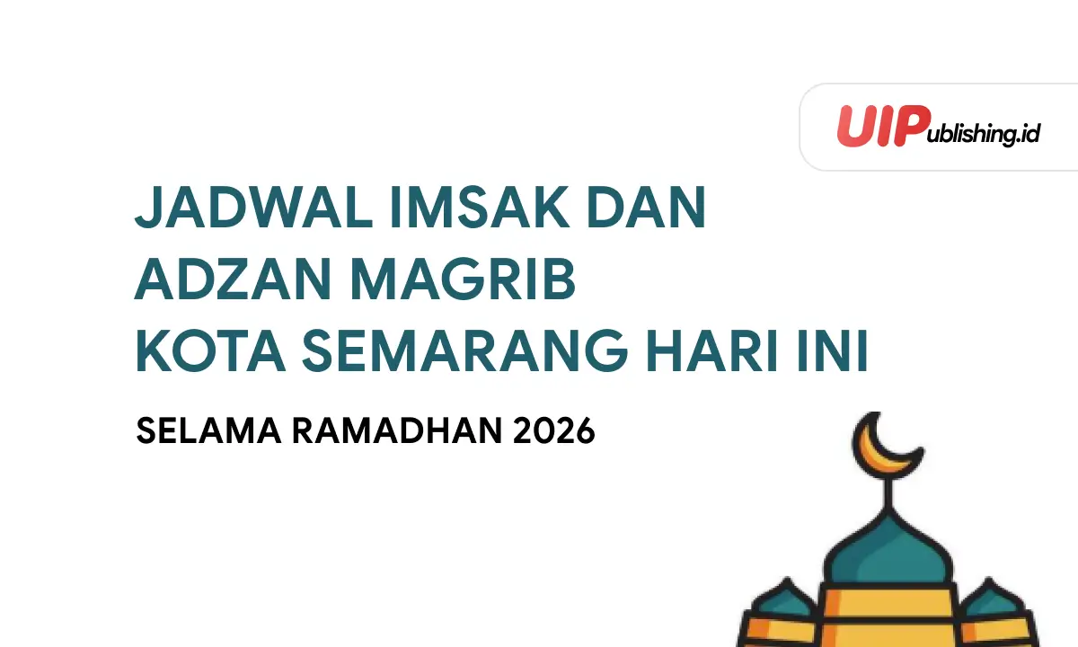 Jadwal Imsak dan Adzan Magrib Kota Semarang Hari Ini