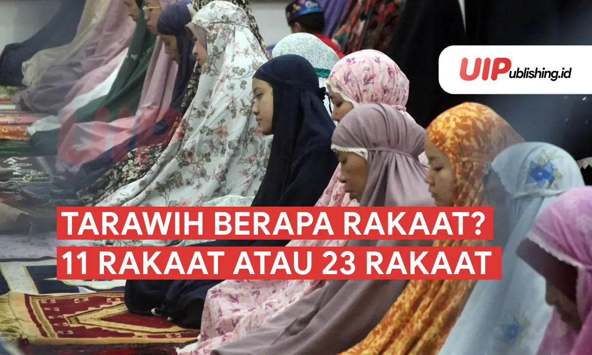 Tarawih Berapa Rakaat 11 Rakaat atau 23 Rakaat