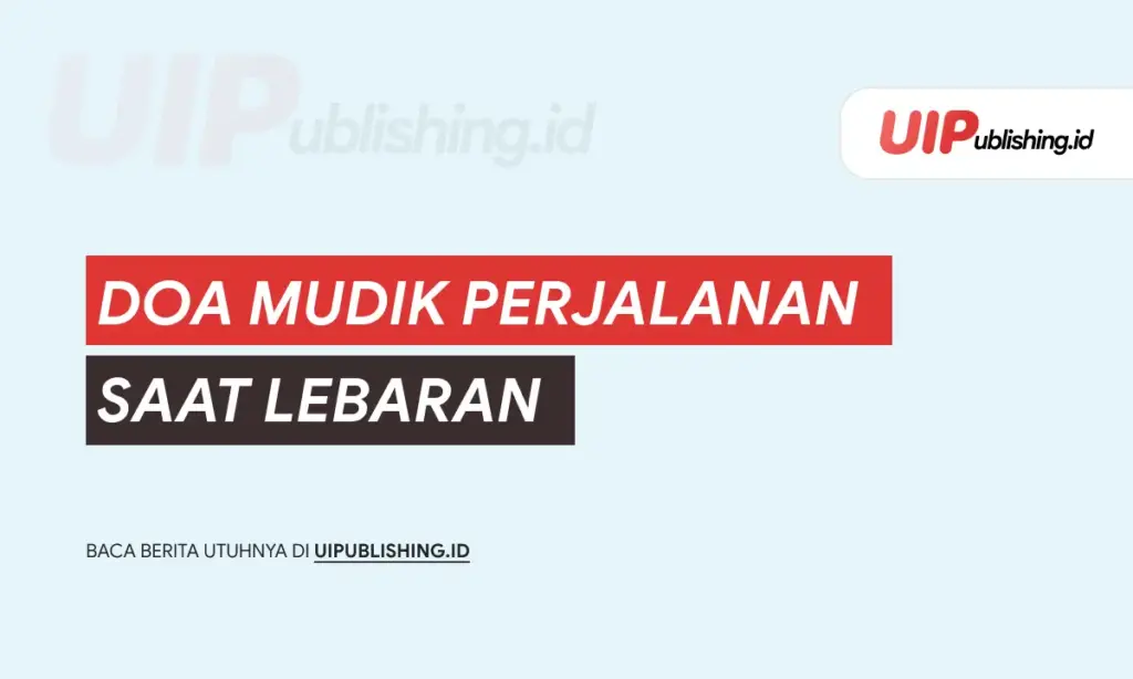 Doa Mudik Perjalanan Saat Lebaran