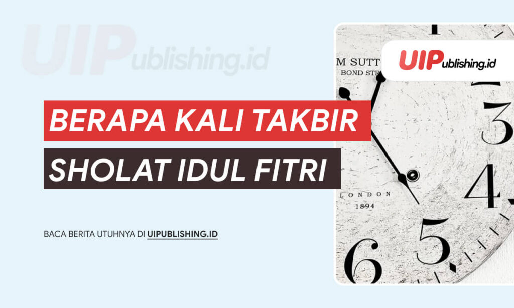 berapa kali takbir sholat idul fitri